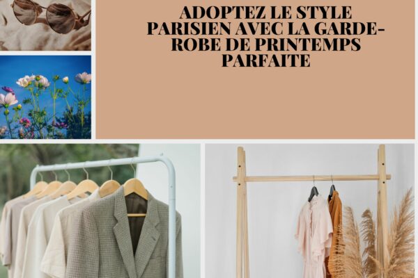 Le style parisien au printemps : Comment composer la garde-robe parfaite
